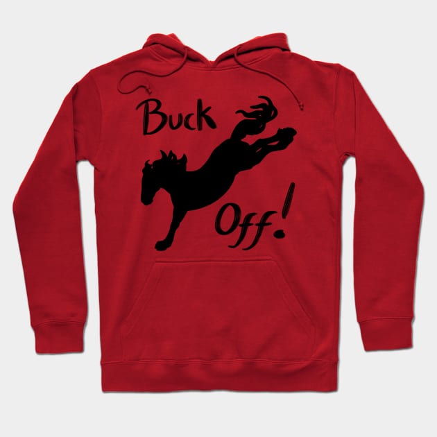 Buck Off Hoodie by Khrysalis Studios